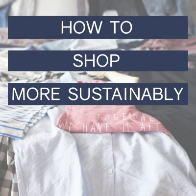 How to Shop Sustainably & Ethically // 24 Carrot Life