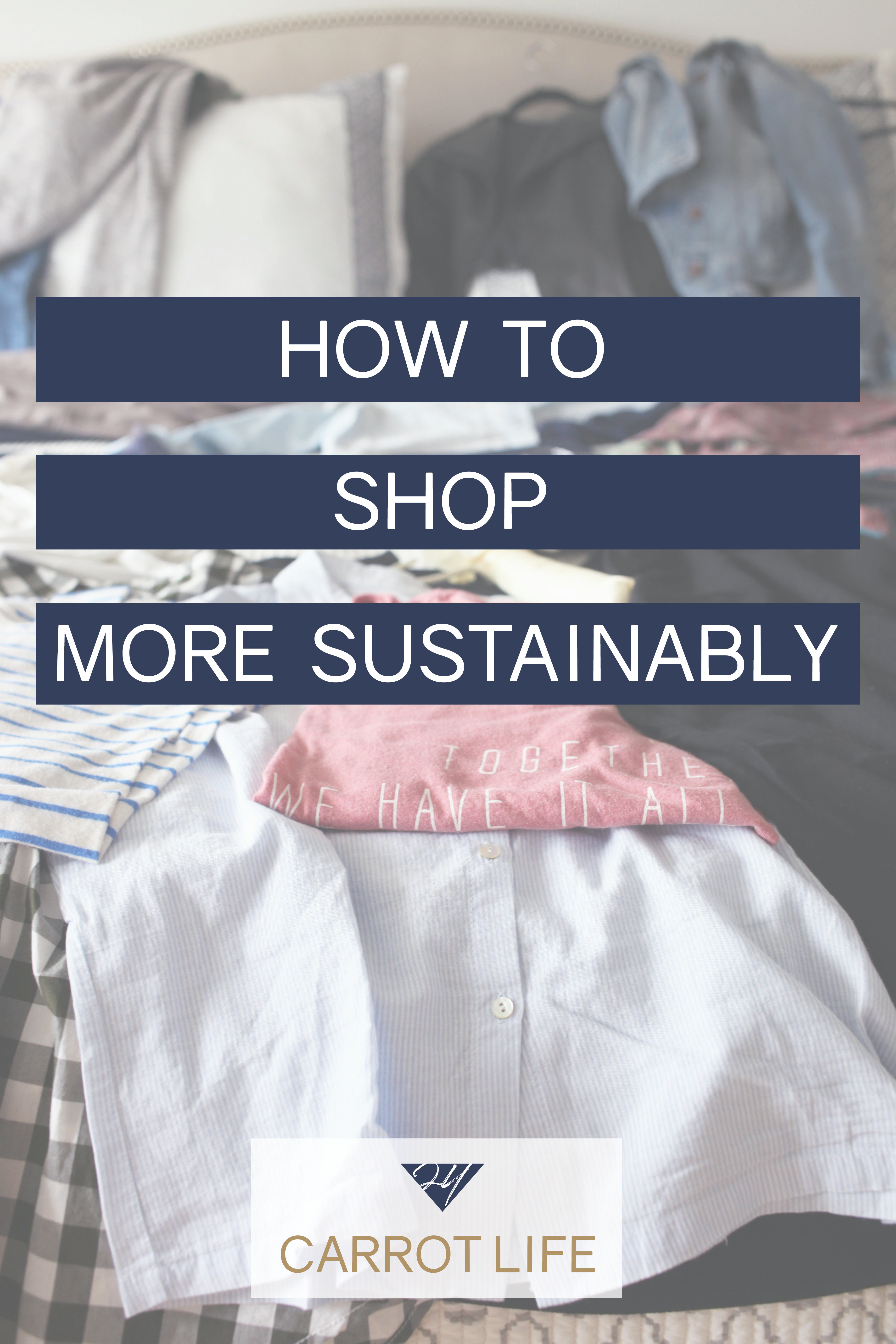 How to Shop Sustainably & Ethically // 24 Carrot Life